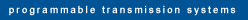 programmable transmission systems