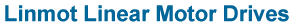 Linmot Linear Motor Drives